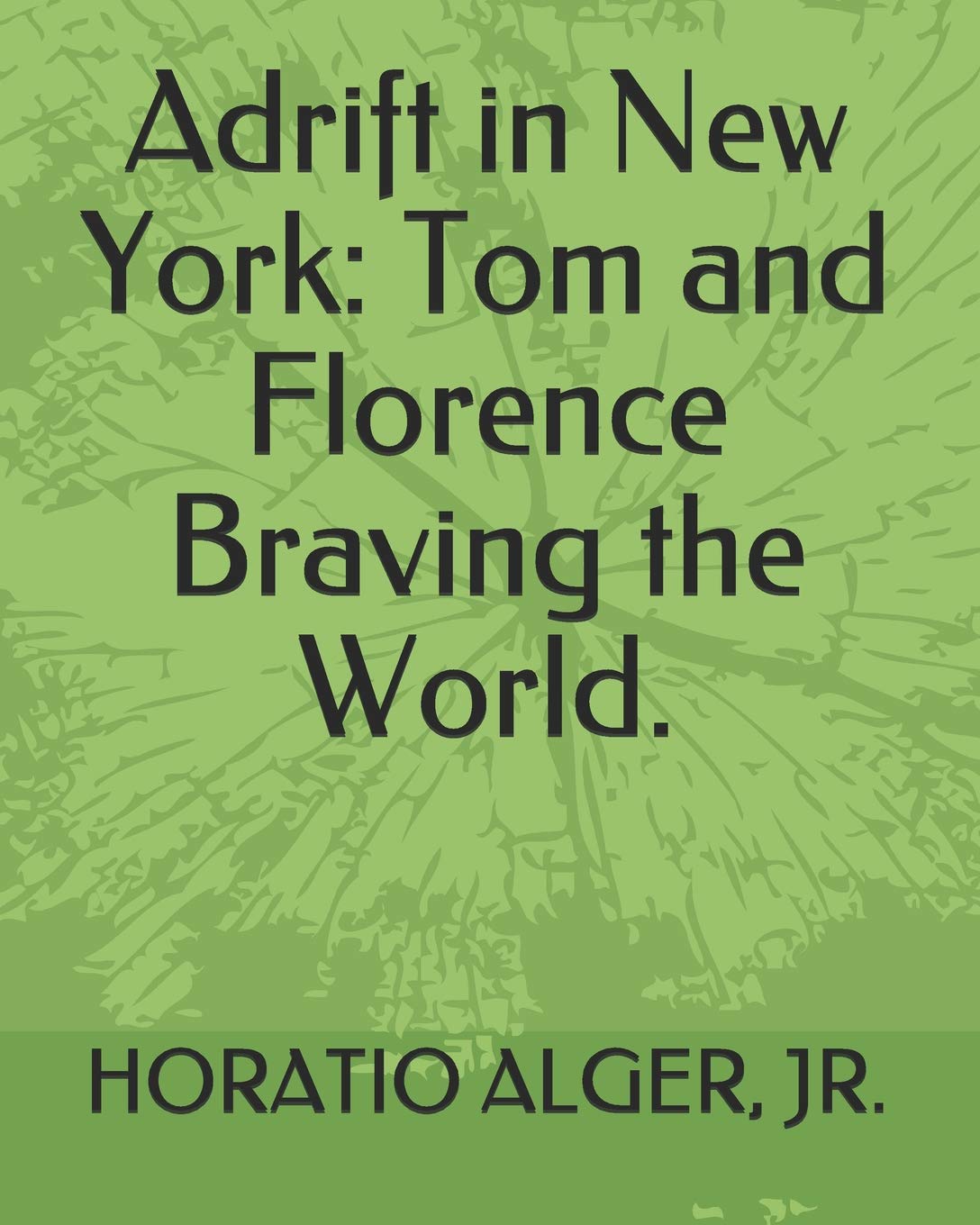 Adrift in New York: Tom and Florence Braving the World. Action & Adventure