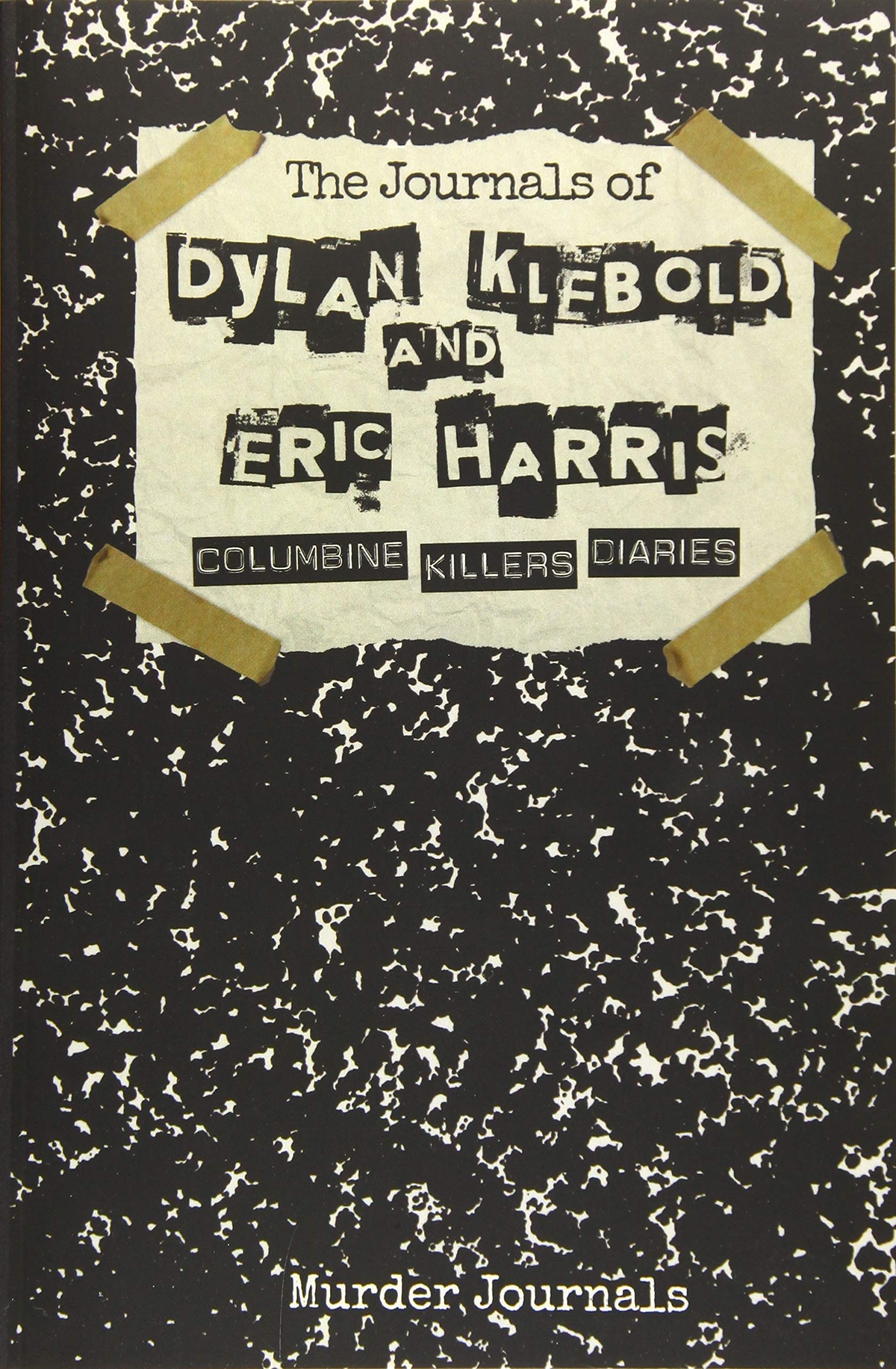 The Journals of Dylan Klebold and Eric Harris: Columbine Killers Diaries Politics & Society