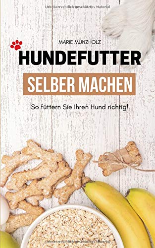 Hundefutter selber machen: So füttern Sie Ihren Hund richtig! - Gesunde und leckere Rezepte Pets