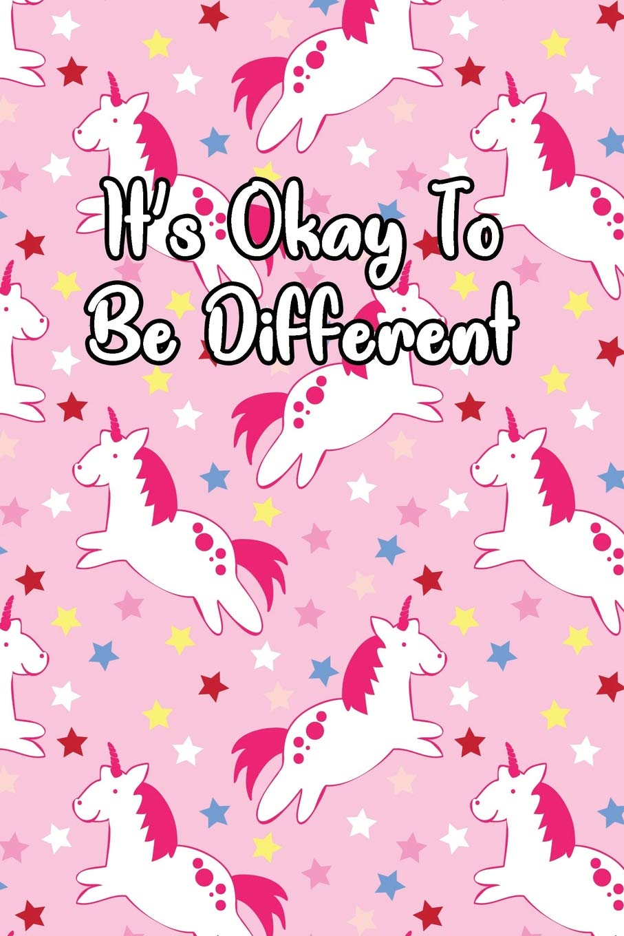 It's Ok To Be Different: Journal For Unicorn Lovers book