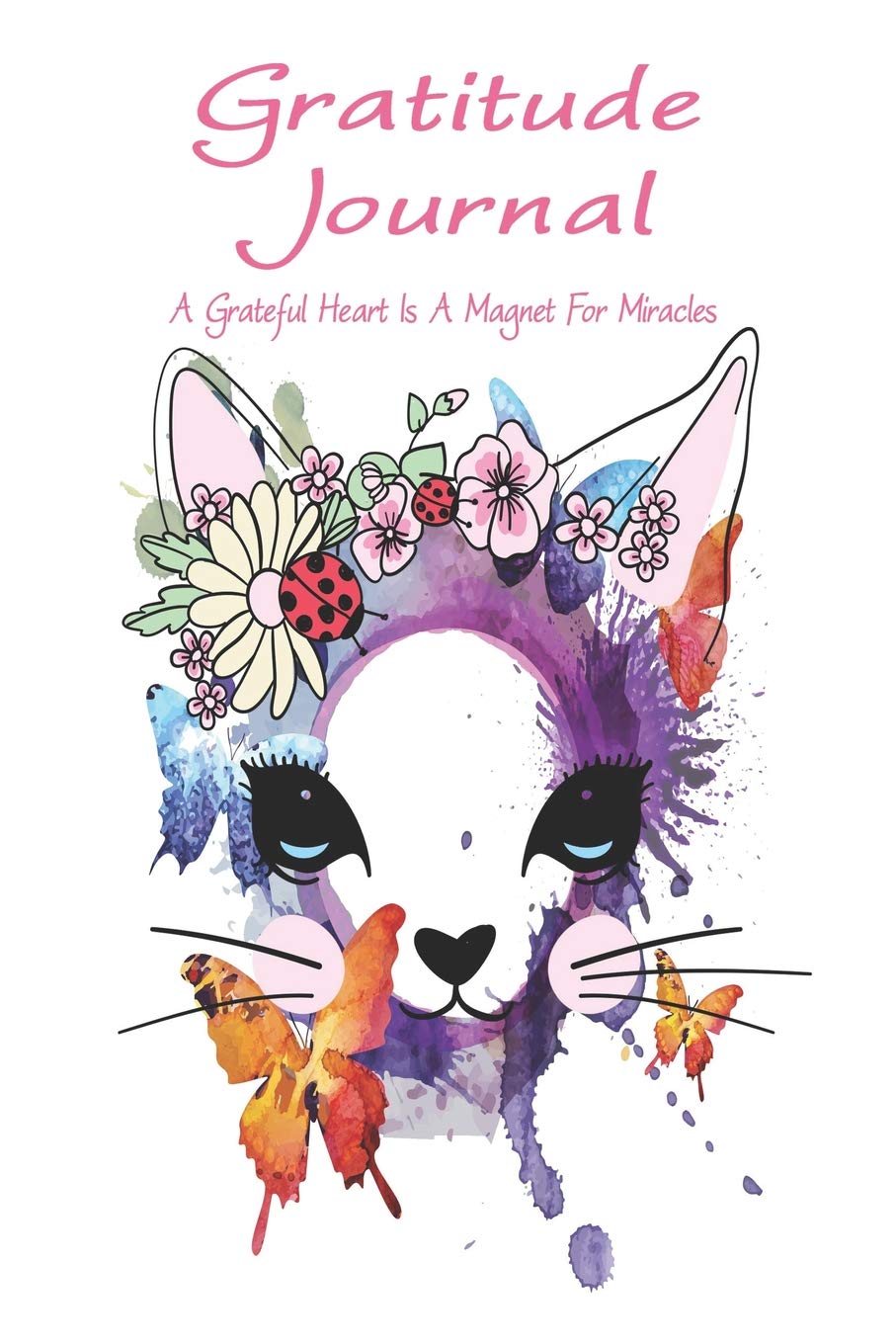 Gratitude Journal - A Grateful Heart Is A Magnet For Miracles: Begin Each Day With A Grateful Heart Lifestyle