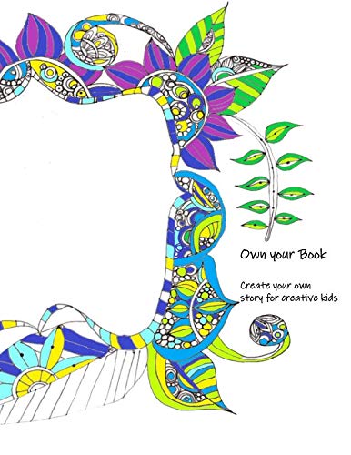 Own Your Book: Create your own story for Creative Kids. Blank book with lined pages for story book making Education & Training