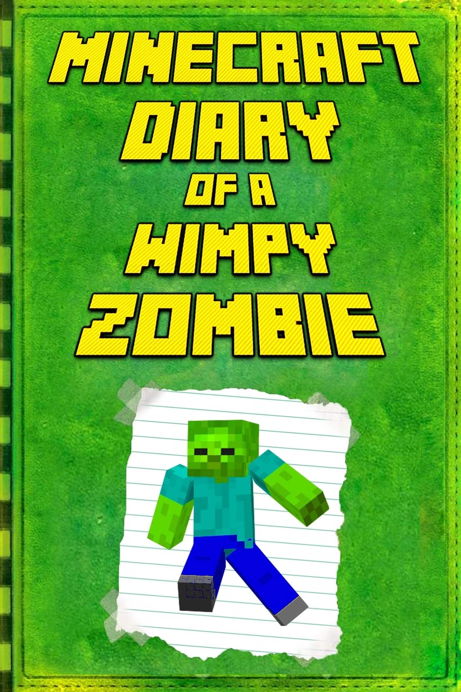 Minecraft: Diary of a Wimpy Zombie: Legendary Minecraft Diary. An Unofficial Minecraft Book (Minecraft Books, Minecraft Books For Kids, Minecraft Diary, Band 1) Novels & Short Stories