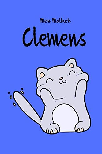 Mein Malbuch - Clemens: Buch | Katze | lustig | Geschenk | Geschenkidee | Einschulung | A5 | weiße Seiten | zeichnen | Vorname Novels & Short Stories