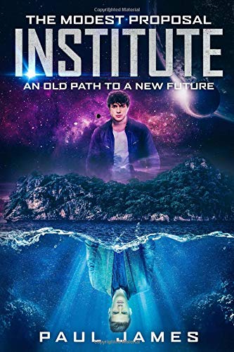 The Modest Proposal Institute: A Dystopian Novel Books
