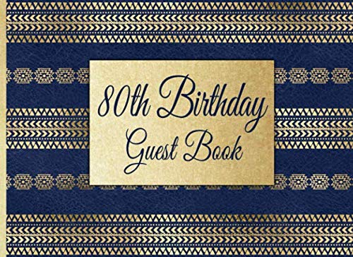 80th Birthday Guest Book: 80th Birthday Guest Book for Men Gold and Blue Guestbook for a Party or Event Hobbies & Crafts