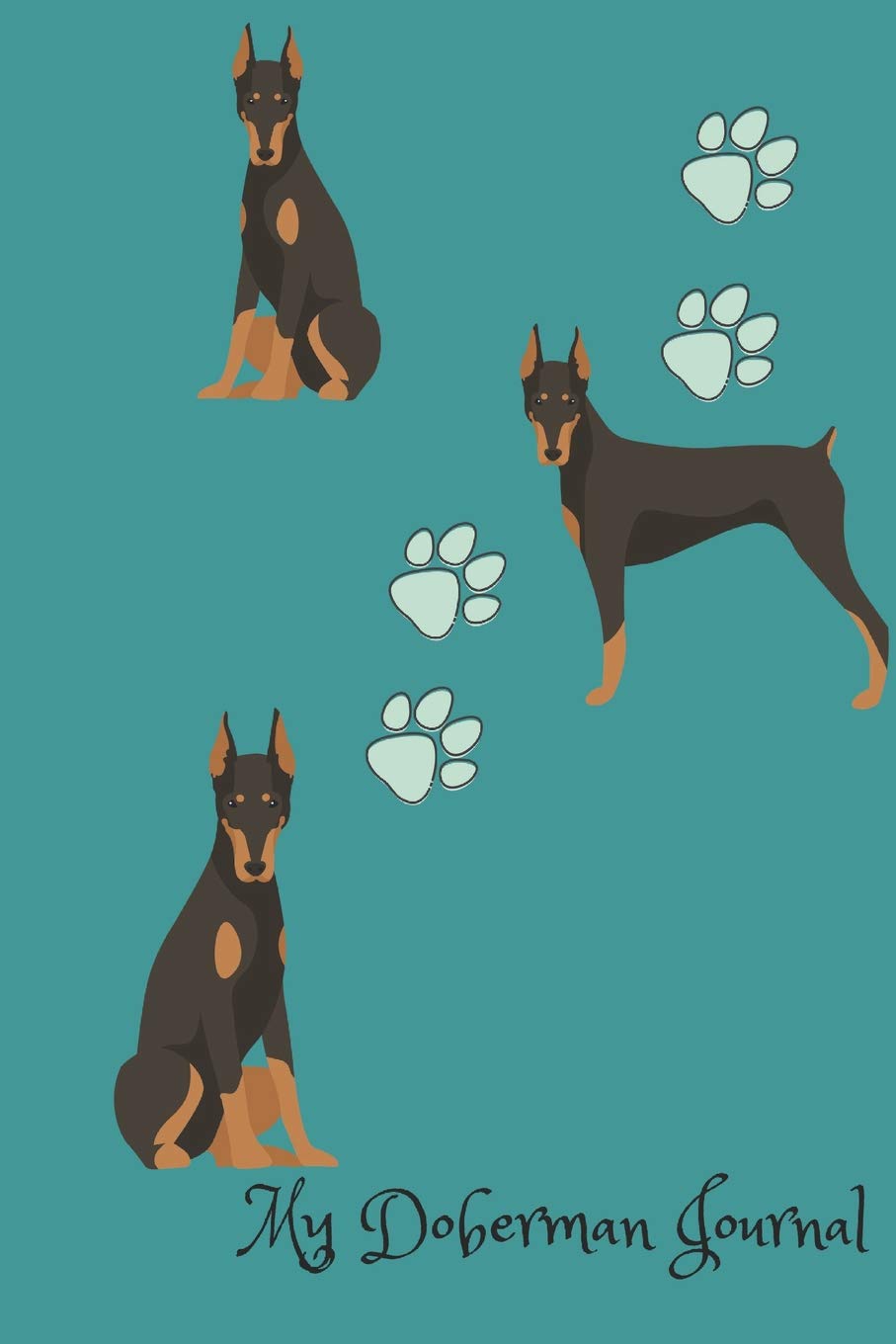 My Doberman Journal: Cute Dog Breed Journal Wide Ruled Lined Paper (Dog Breed Journals, Band 6) Learning & Reference