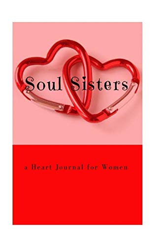 Soul Sisters A Heart Journal for Women Books