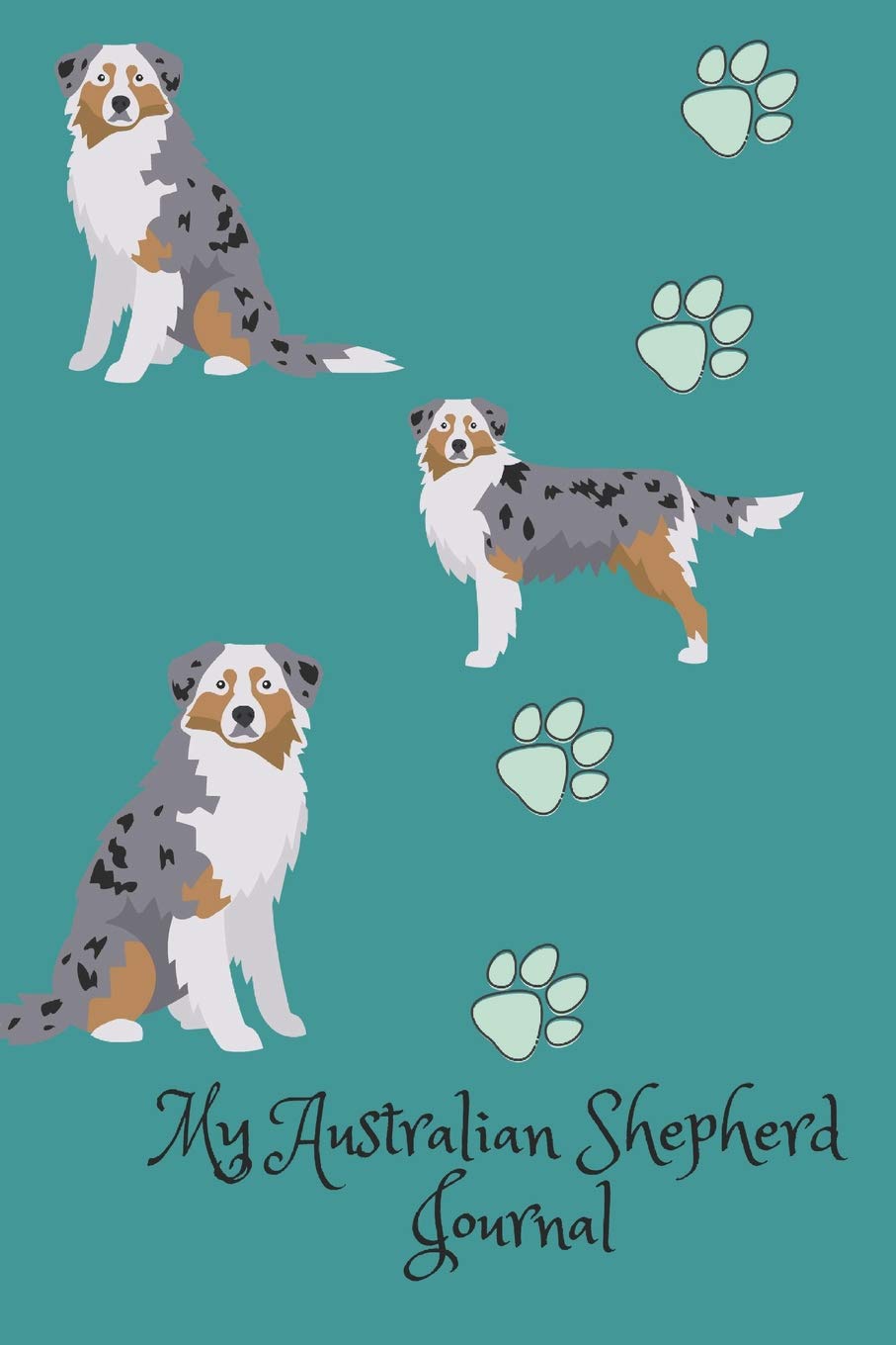 My Australian Shepherd Journal: Cute Dog Breed Journal Wide Ruled Lined Paper (Dog Breed Journals, Band 7) Learning & Reference