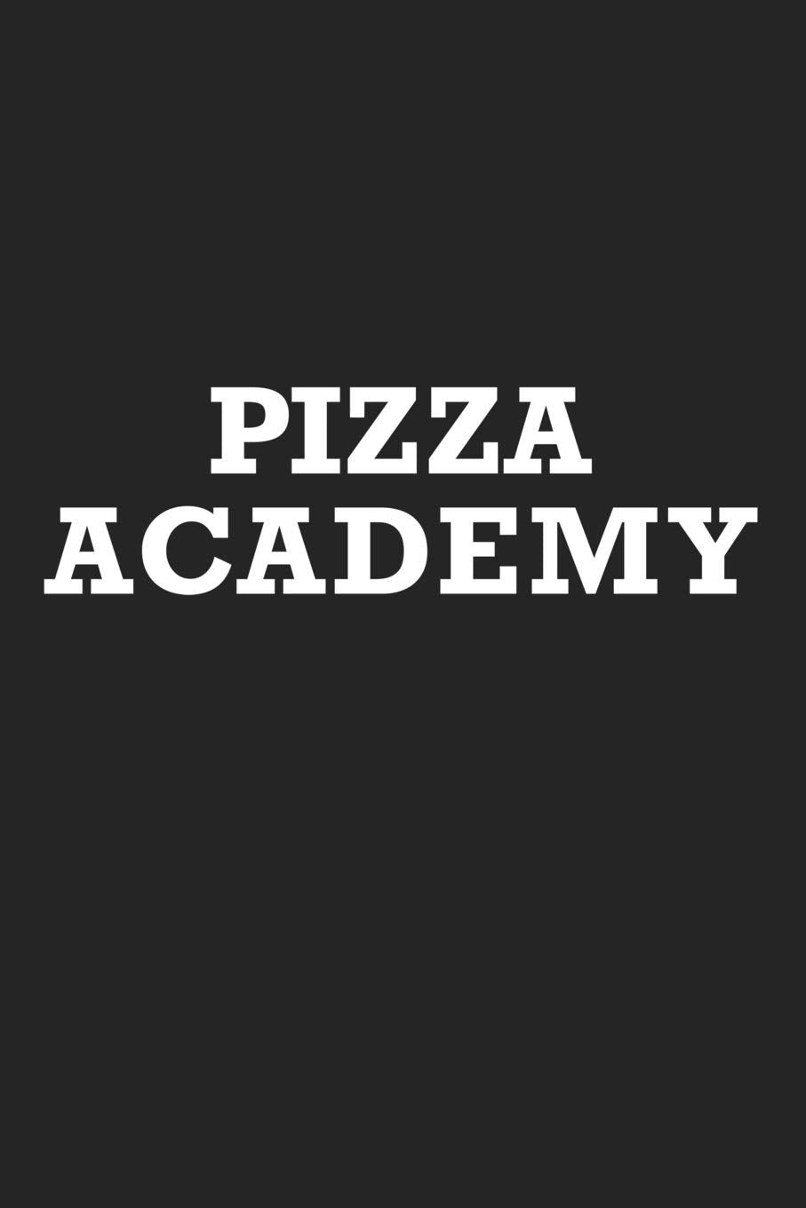 Pizza Academy: A 6x9 Inch Matte Softcover Journal Notebook With 120 Blank Lined Pages Contemporary literature
