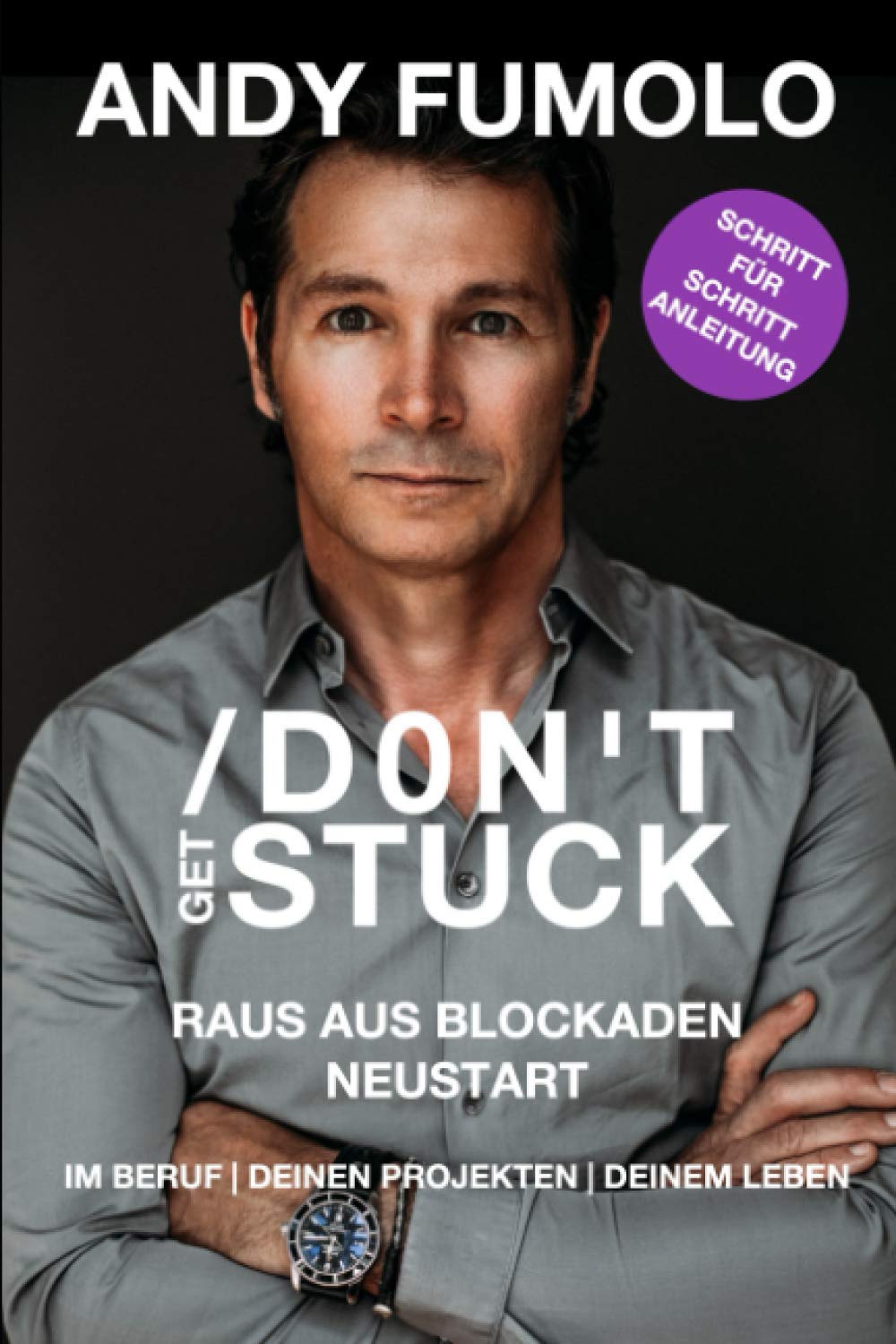 DON'T GET STUCK: Raus aus Blockaden - Neustart Lifestyle