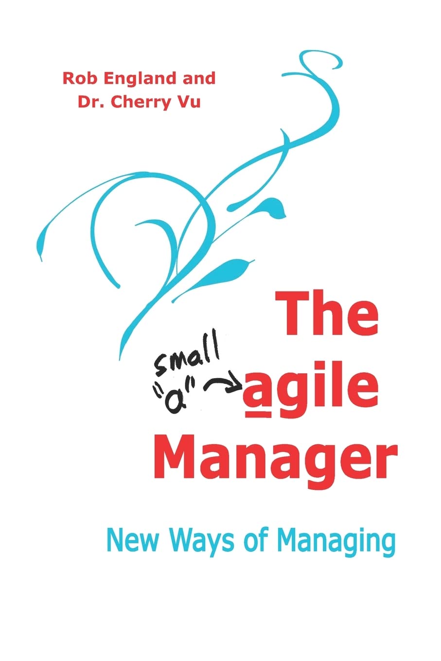 The agile Manager: New Ways of Managing (Teal Unicorn Make Work Better, Band 1) Business, Finance & Career