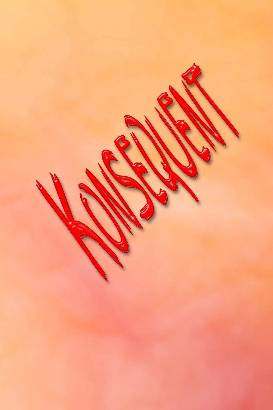KONSEQUENT: Konsequenz für Alle, die ihrem Ziel näher kommen möchten Health, Nutrition & Fitness