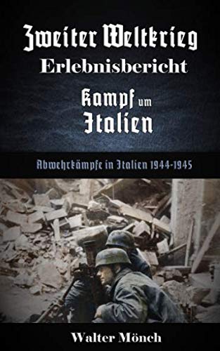 Zweiter Weltkrieg Erlebnisbericht Kampf um Italien: Abwehrkämpfe in italien 1944-1945 Contemporary literature