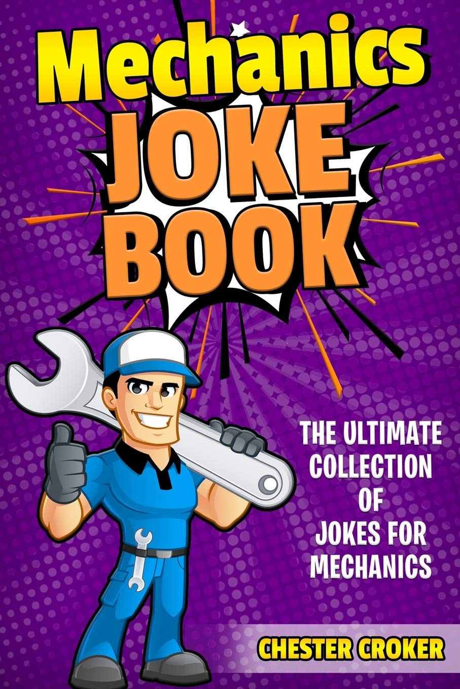 Jokes For Mechanics: Funny Mechanics Jokes, Puns and Stories Business, Finance & Career