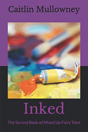 Inked: The Second Book of Mixed Up Fairy Tales Fantasy & Sci-Fi