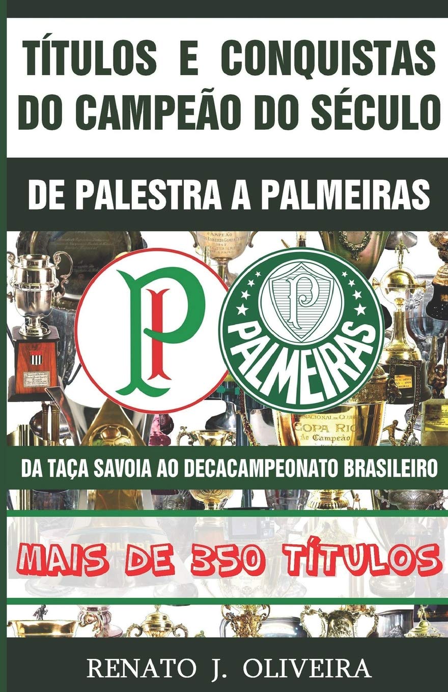 Títulos e Conquistas do Campeão do Século: De Palestra a Palmeiras Leisure & Fun