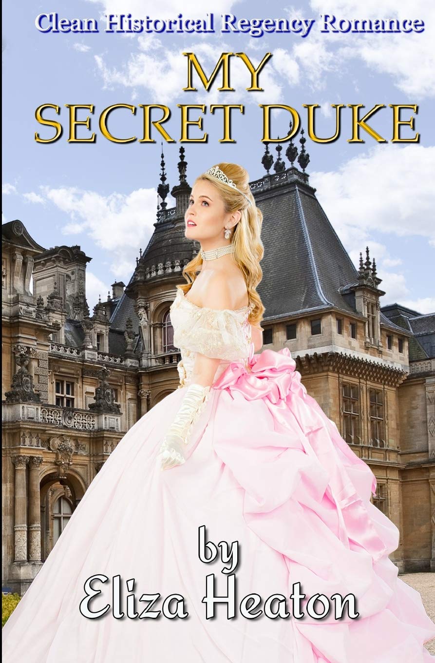 My Secret Duke: Clean Historical Regency Romance Historical Fiction
