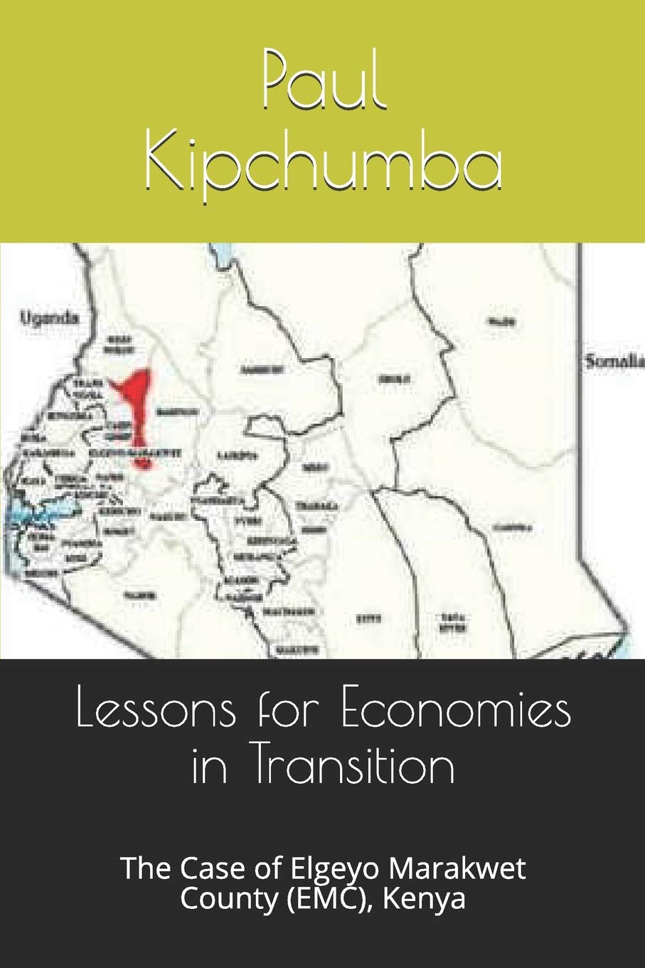Lessons for Economies in Transition: The Case of Elgeyo Marakwet County (EMC), Kenya Business, Finance & Career