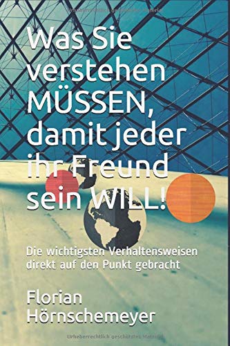 Was Sie verstehen MÜSSEN, damit jeder ihr Freund sein WILL!: Die wichtigsten Verhaltensweisen direkt auf den Punkt gebracht Parents & Children