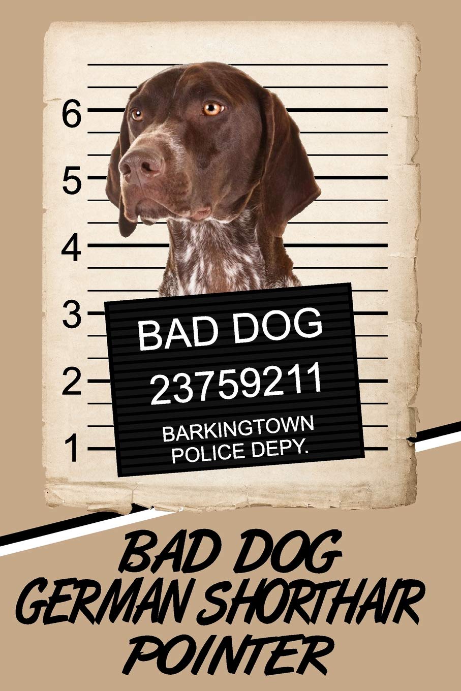 Bad Dog German Shorthair Pointer: Handwriting Practice Paper for Kids Notebook with Dotted Lined Sheets for K-3 Students featuring 120 pages 6"x9" Essays & Short Stories
