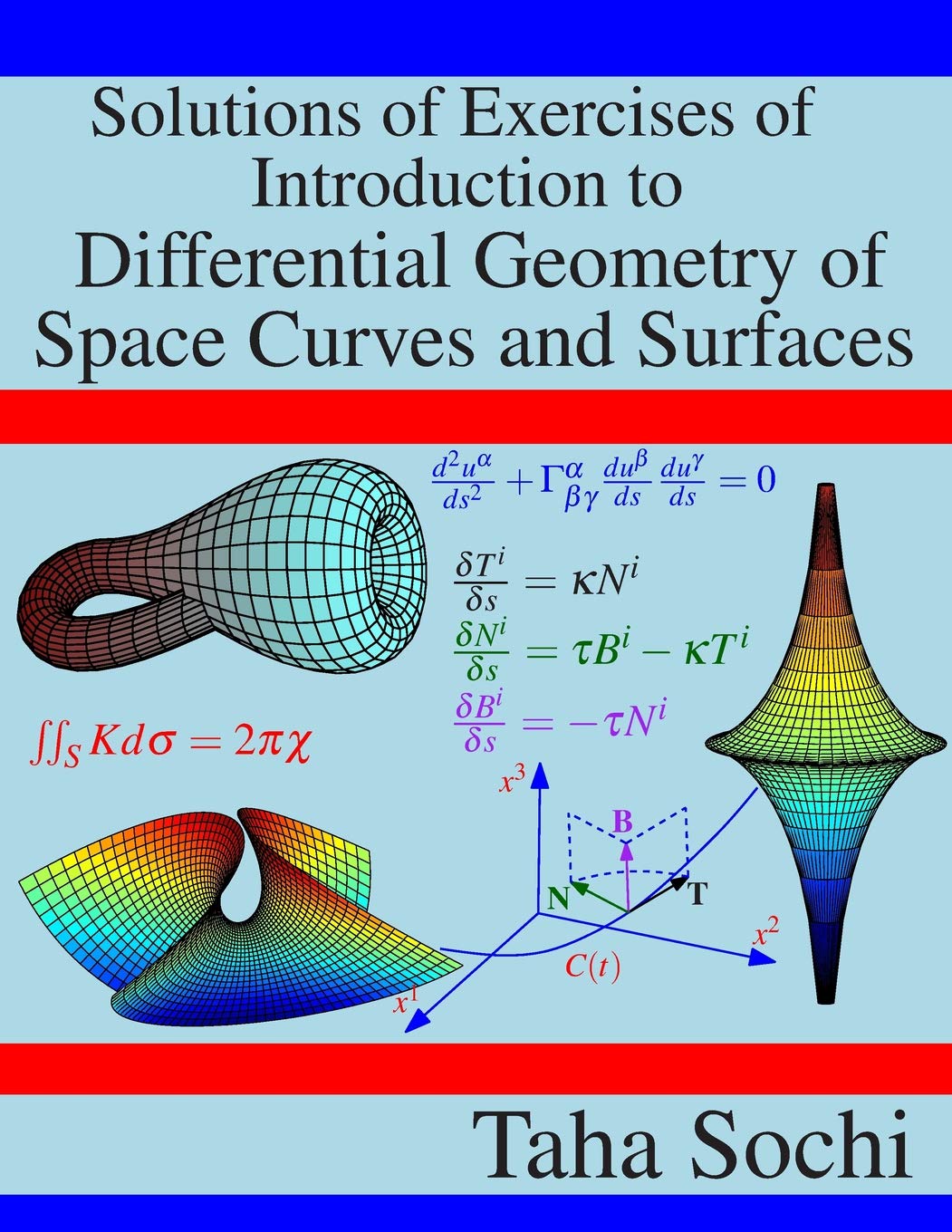 Solutions of Exercises of Introduction to Differential Geometry of Space Curves and Surfaces Mathematics