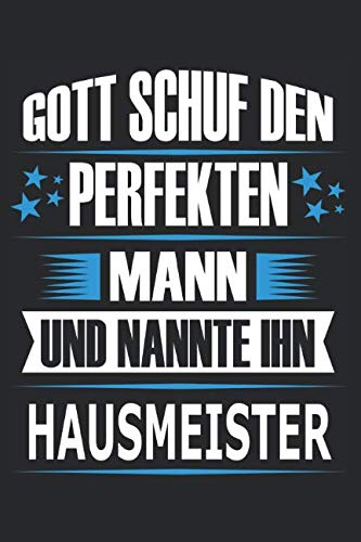Gott schuf den perfekten Mann und nannte ihn Hausmeister: Notizblock, Notizbuch, Hausmeister Geschenk Buch Home & Household