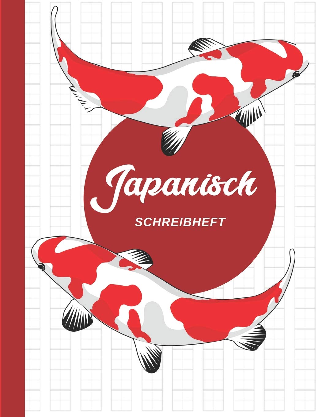 Japanisch Schreibheft: Genkouyoushi, Kanji, Hiragana, Katakana schreiben, Praxis Übungsheft, Nishikigoi Foreign Languages ​​& Dictionaries