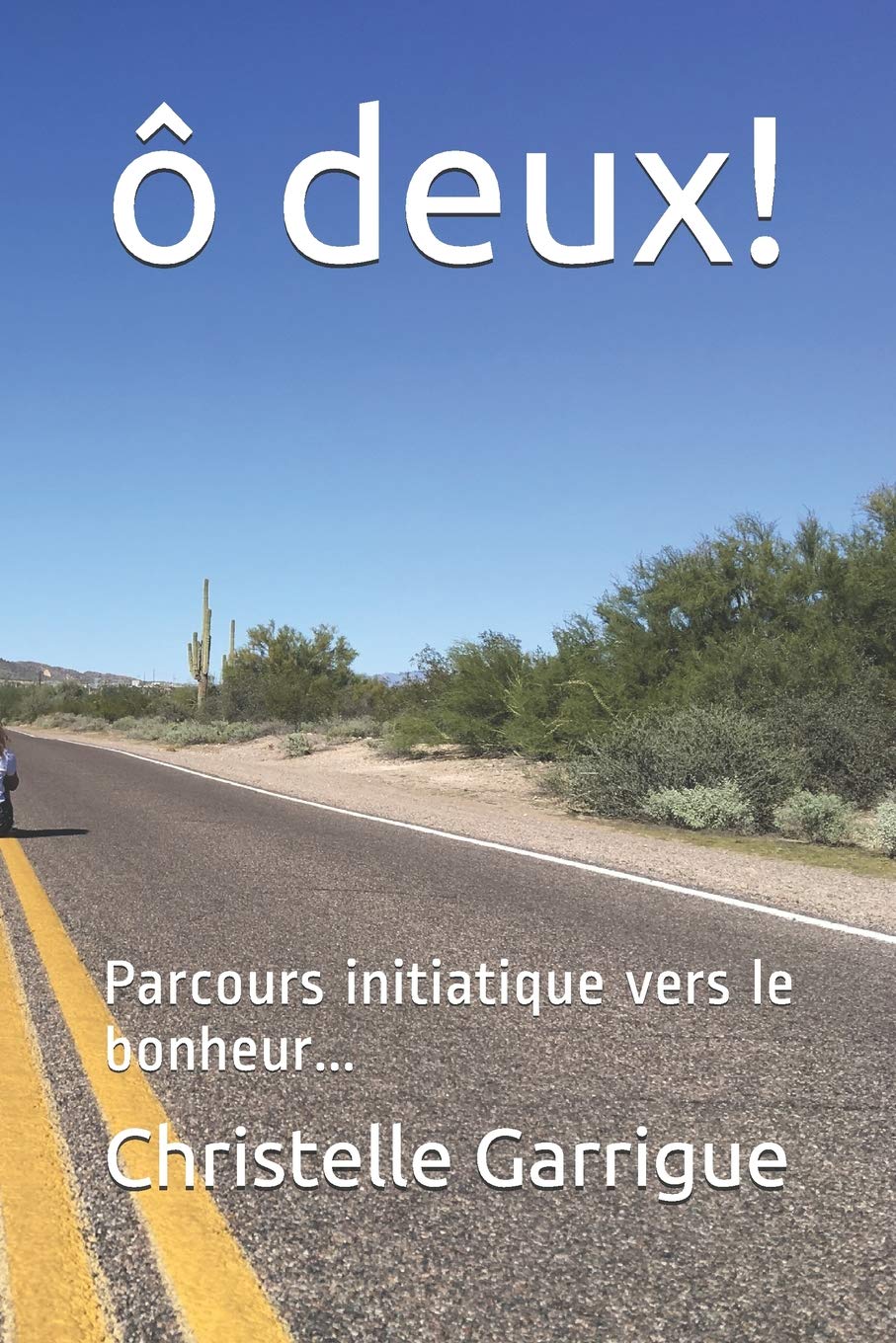 ô deux !: Parcours initiatique vers le bonheur... book