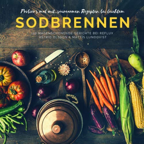 Probier's mal mit...säurearmen Rezepten bei leichtem Sodbrennen: 110 magenschonende Gerichte bei Reflux (Probier's mal mit leckeren Rezepten, Band 2) Health, Nutrition & Fitness