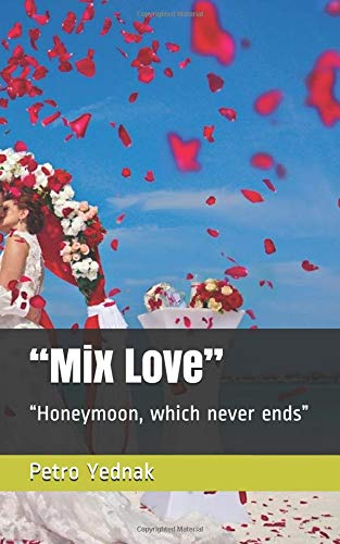 “Quantum psychology” “Mix Love”: “Honeymoon, which never ends” (Episode, Band 1) Books