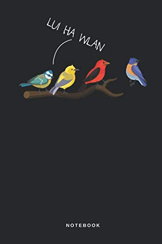 Lui Ha Wlan - Notebook: Taccuino Journal - libretto d'appunti - blocco - notes - quaderno - agendina - Giornale per uomini e donne - Internet Uccello ... gli animali Zoo Volare - 110 pagine allineate Business, Finance & Career