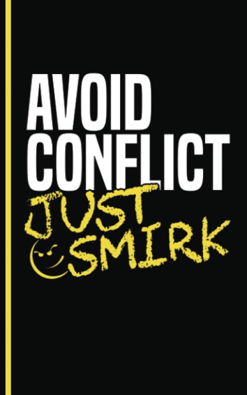 Avoid Conflict Just Smirk Journal - Protest Notebook: Peaceful Activist Lined Writing Notebook Small 5x8" (Yellow) Self-help