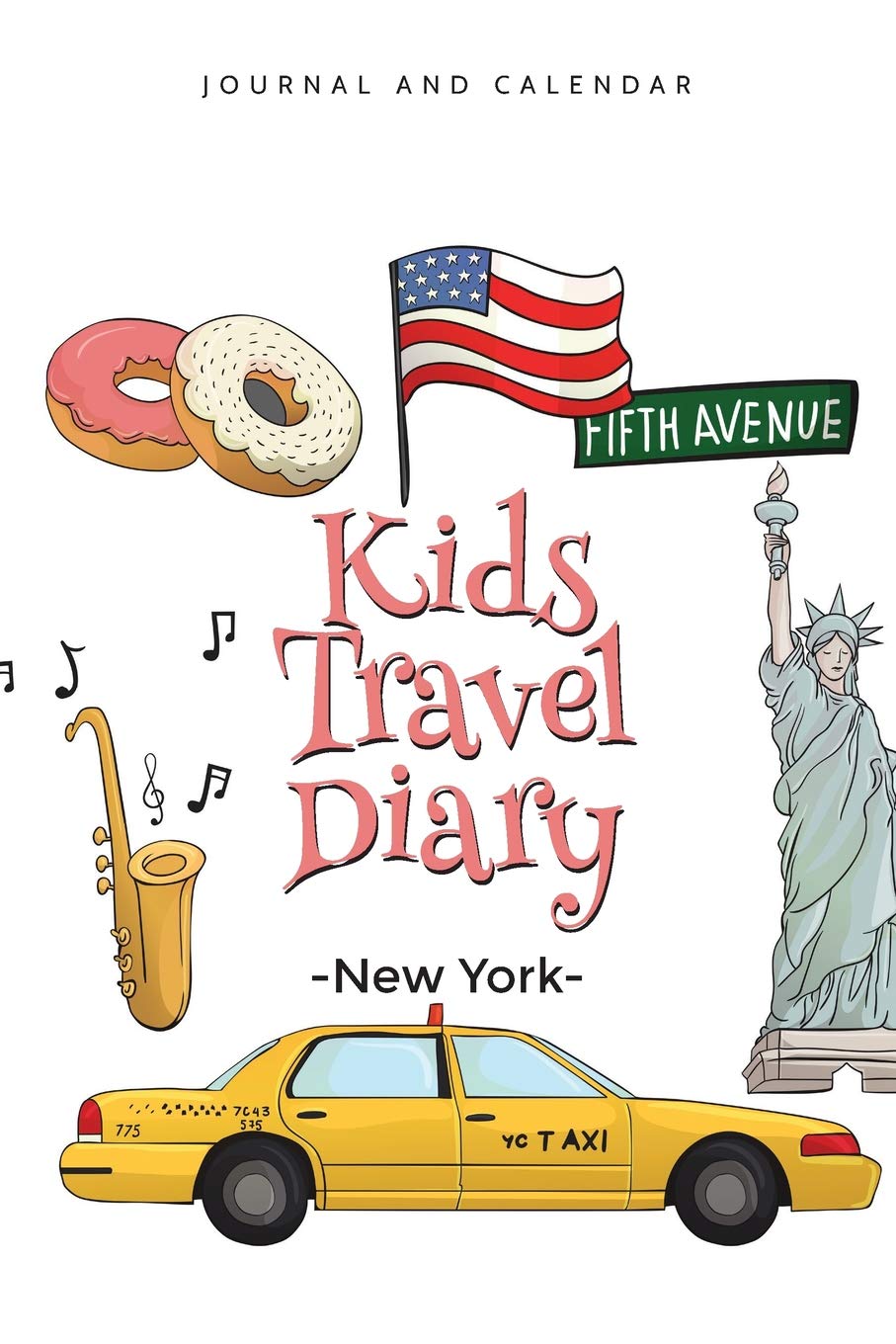 Kids Travel Diary -New York-: Blank Lined Journal With Calendar For Kids New York Adventures Leisure, Home & Garden