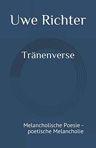 Tränenverse: Melancholische Poesie - poetische Melancholie Books