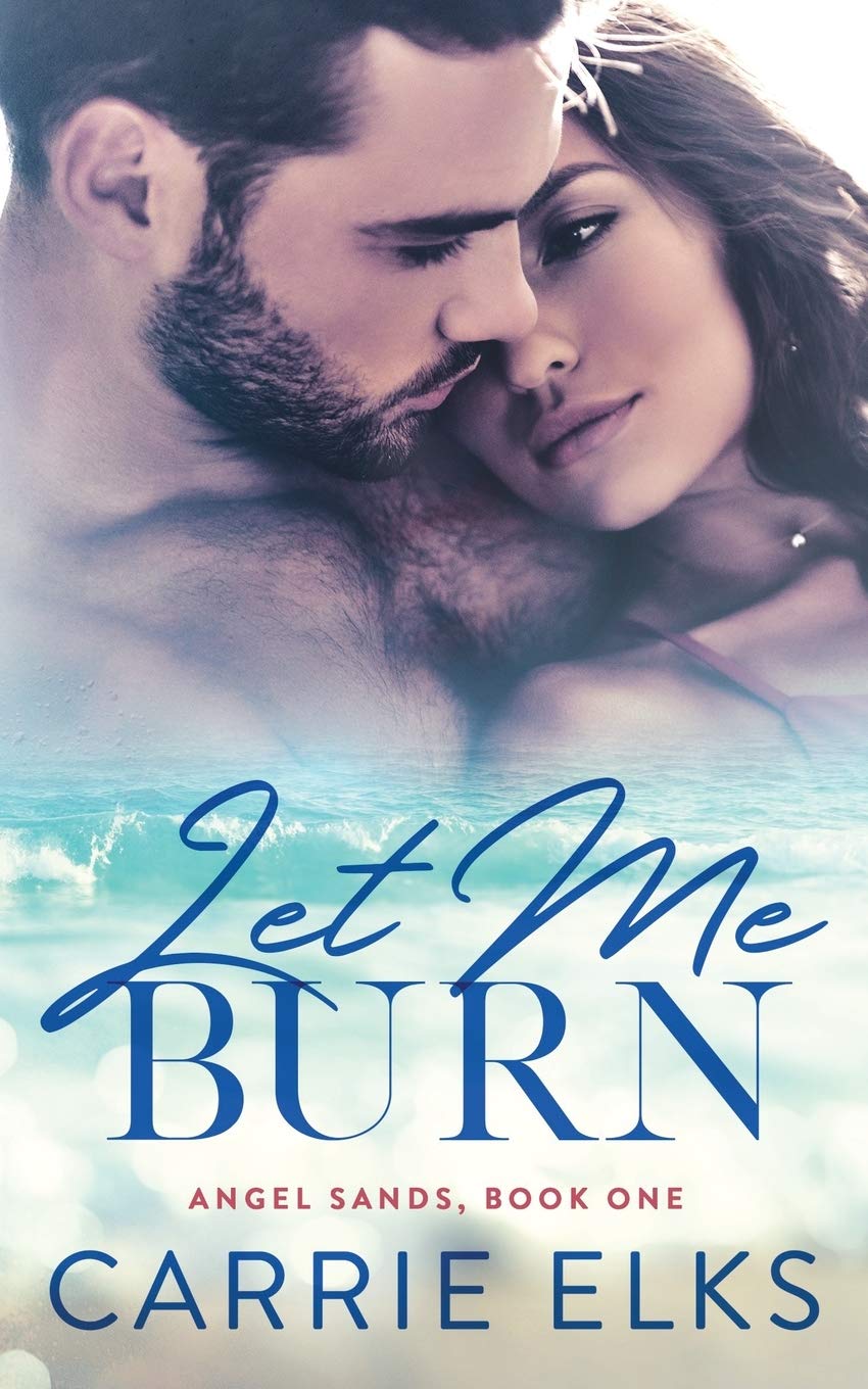 Let Me Burn (Angel Sands, Band 1) Contemporary literature