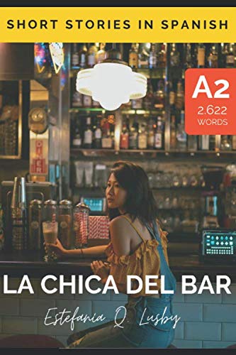 La chica del bar - Short Stories in Spanish (Learn Spanish with Short stories, Band 1) Contemporary literature