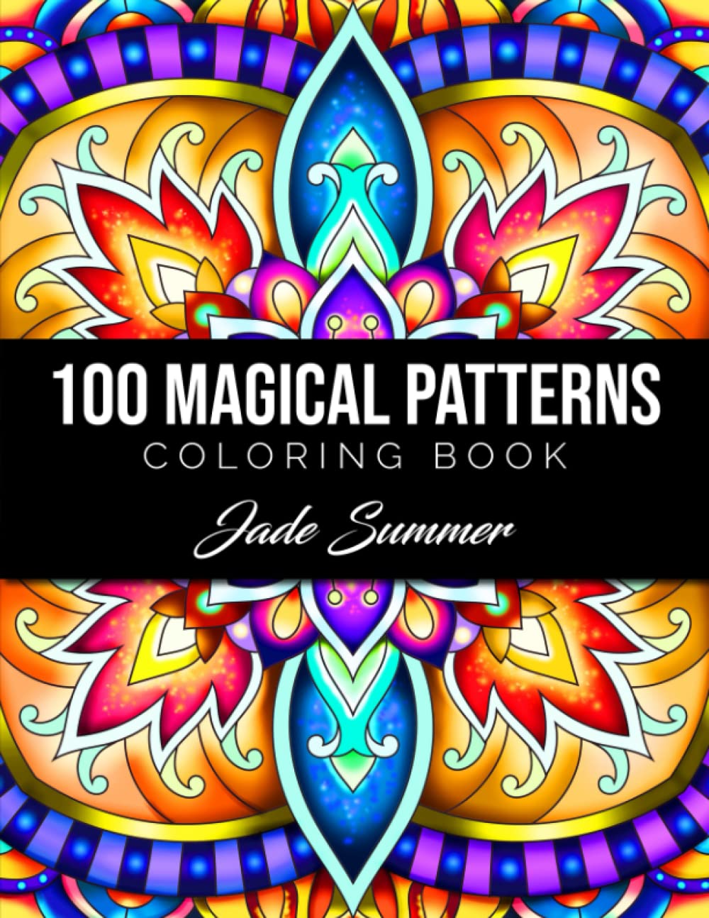 100 Magical Patterns: An Adult Coloring Book with Fun, Easy, and Relaxing Coloring Pages Hobbies & Crafts