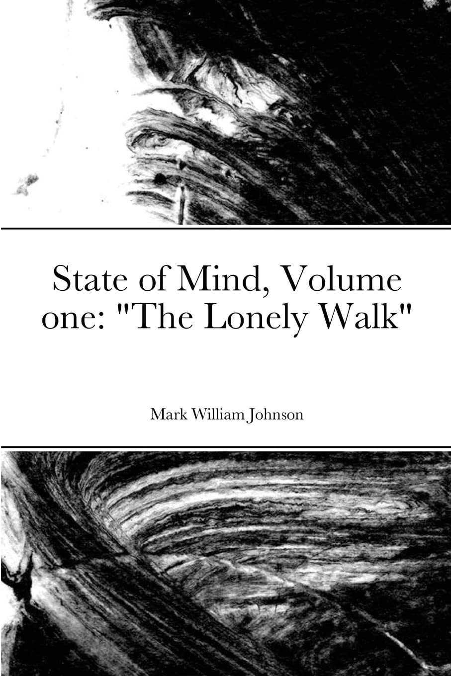 State of Mind Volume one "The Lonely Walk" Poetry