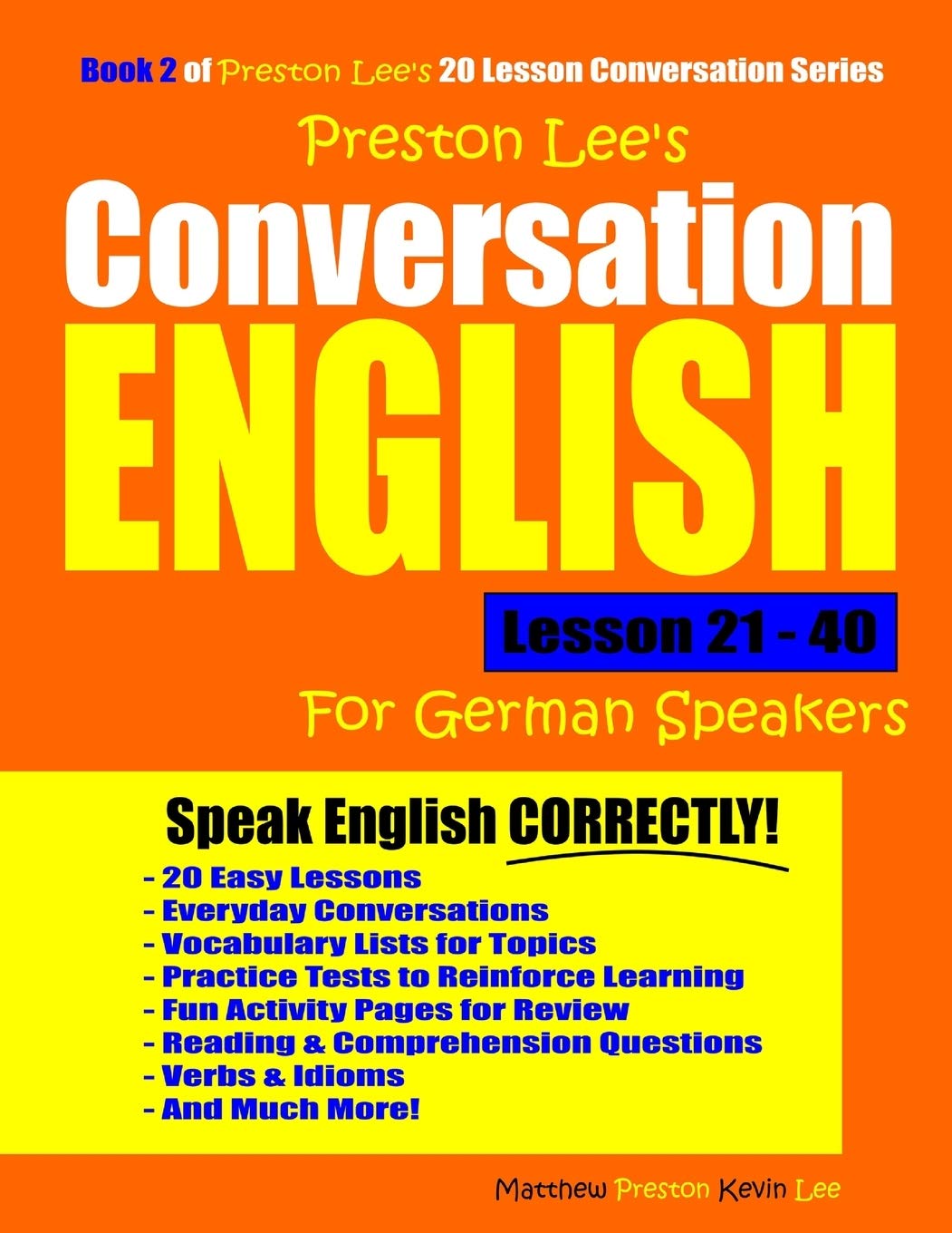 Preston Lee's Conversation English For German Speakers Lesson 21 - 40 (Preston Lee's English For German Speakers) Study Guides