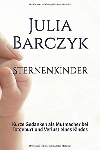 Sternenkinder: Kurze Gedanken als Mutmacher bei Totgeburt und Verlust eines Kindes Parents & Children