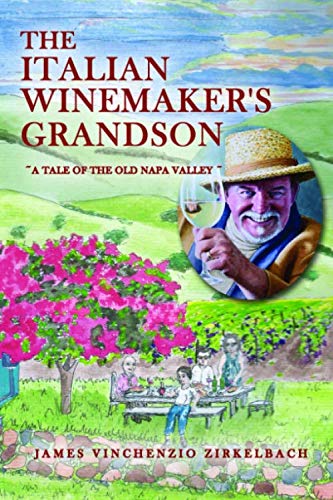 The Italian Winemaker's Grandson: Tale of the Old Napa Valley Historical Fiction