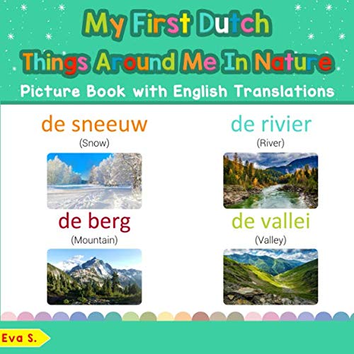 My First Dutch Things Around Me in Nature Picture Book with English Translations: Bilingual Early Learning & Easy Teaching Dutch Books for Kids (Teach & Learn Basic Dutch words for Children, Band 17) Foreign Languages ​​& Dictionaries