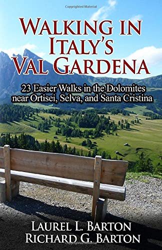 Walking in Italy's Val Gardena: 23 Easier Walks in the Dolomites near Ortisei, Selva, and Santa Cristina book