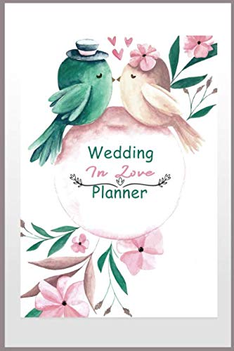 Wedding In Love Planner: Wedding planner and journer Partnership & Love