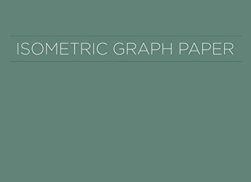 Isometric graph paper: Landscape layout 3d sketching grid notepad: Equilateral triangles measure 0.28 inches in size: Green cover design Architecture