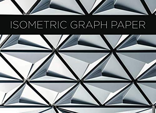 Isometric graph paper: Landscape layout 3d sketching grid notepad: Equilateral triangles measure 0.28 inches in size: Black and grey cover design Architecture