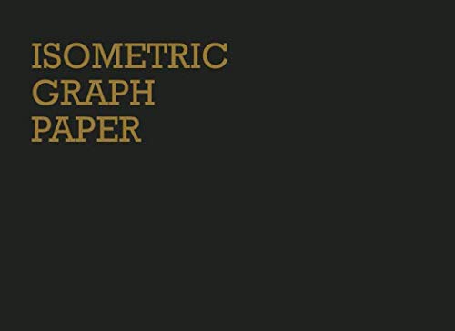 Isometric graph paper: Landscape layout 3d sketching grid notepad: Equilateral triangles measure 0.28 inches in size: Dark brown and orange cover design Architecture