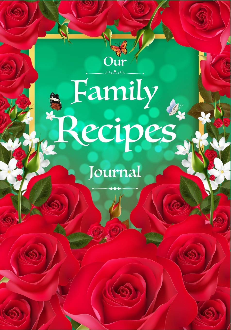 Our Family Recipes Journal: Blank Cookbook Recipes Notes Cooking Non-fiction