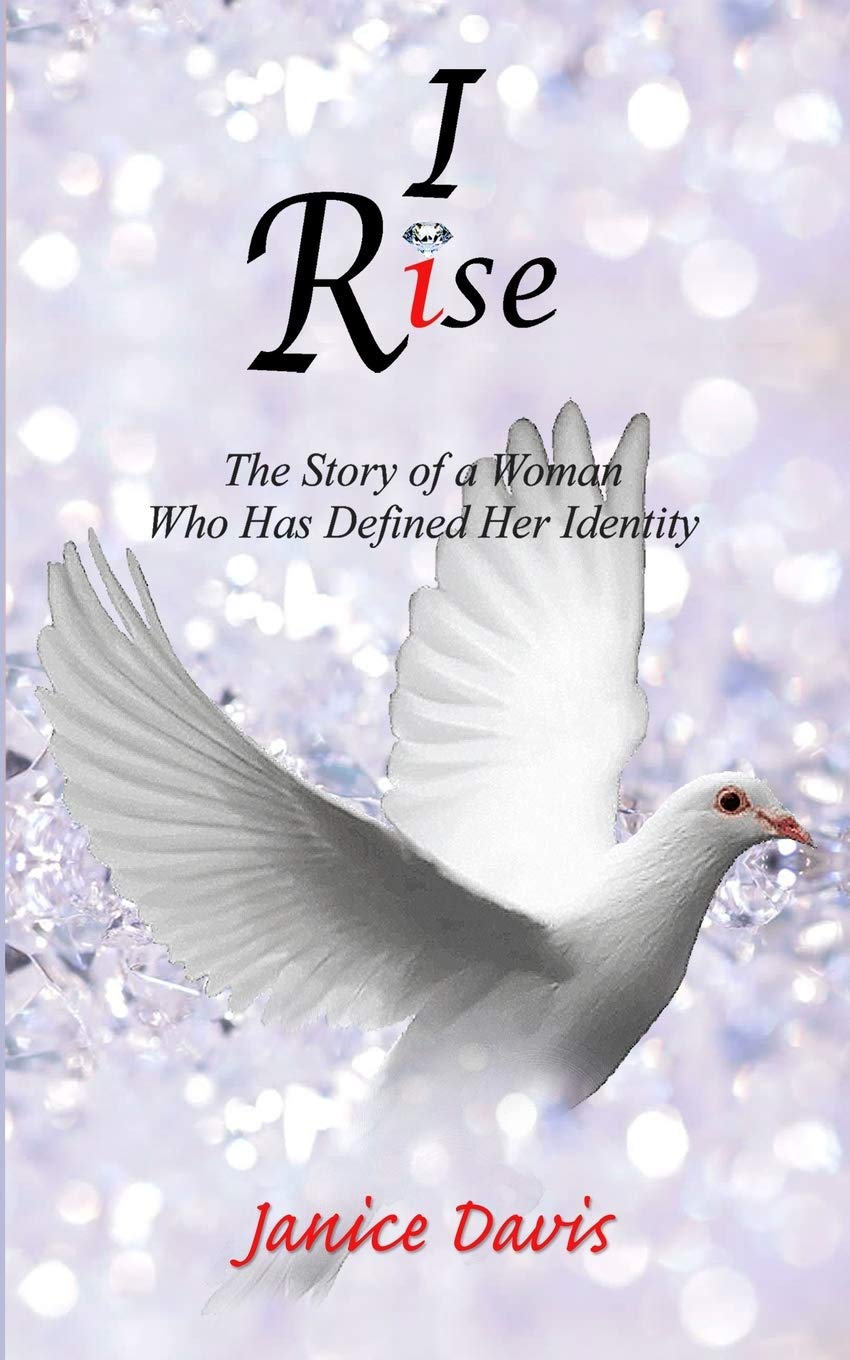 I Rise: A Woman Who Has Defined Her Identity Self-help